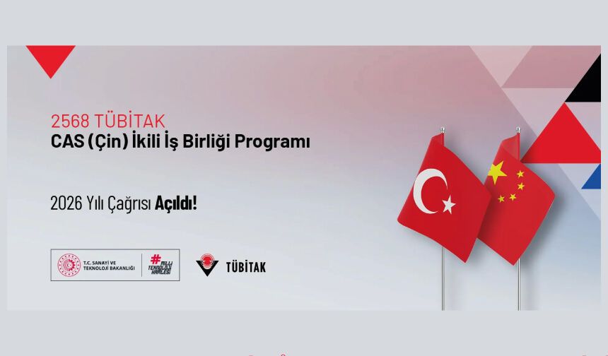 2568 TÜBİTAK–CAS (Çin) İkili İş Birliği Çağrısı Açıldı