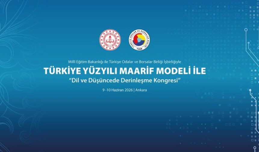 Türkiye Yüzyılı Maarif Modeli ile Dil ve Düşüncede Derinleşme Kongresi