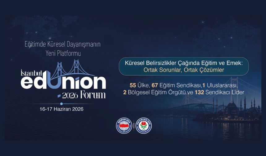EĞİTİMDE KÜRESEL DAYANIŞMANIN YENİ PLATFORMU “İstanbul EdUnion Forum” BAŞLIYOR