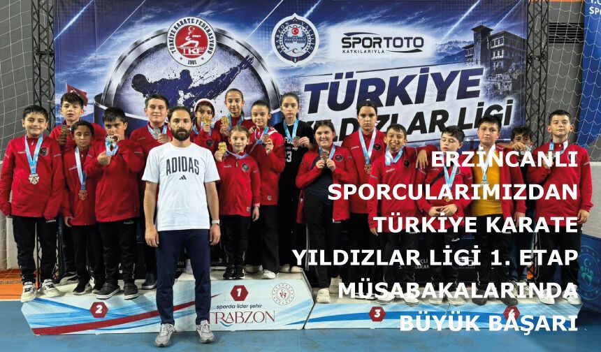 Erzincanlı Sporcularımızdan Türkiye Karate Yıldızlar Ligi 1. Etap Müsabakalarında Büyük Başarı