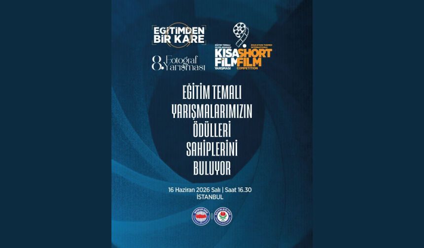 “EĞİTİM TEMALI KISA FİLM VE FOTOĞRAF YARIŞMALARIMIZDA ÖDÜLLER SAHİPLERİNİ BULUYOR