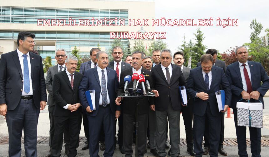 EMEKLİLERİMİZİN HAK MÜCADELESİ İÇİN BURADAYIZ