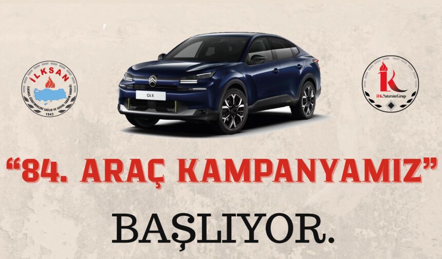 84. ARAÇ KAMPANYAMIZ BAŞLIYOR