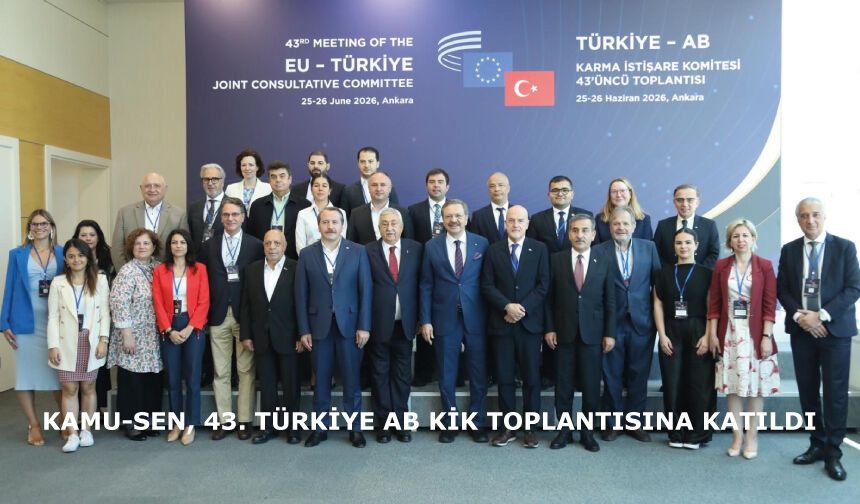 43.AB-KİK Toplantısı, ortak deklarasyonun kabul edilmesiyle tamamlandı