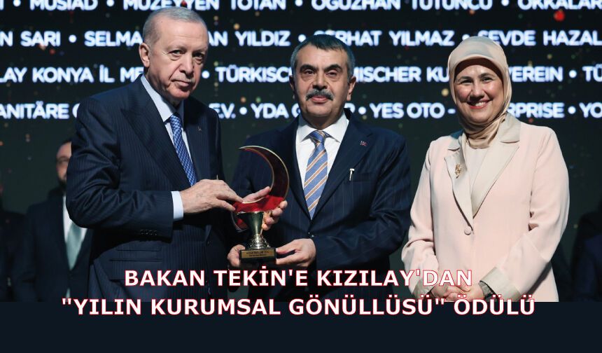 BAKAN TEKİN'E KIZILAY'DAN "YILIN KURUMSAL GÖNÜLLÜSÜ" ÖDÜLÜ
