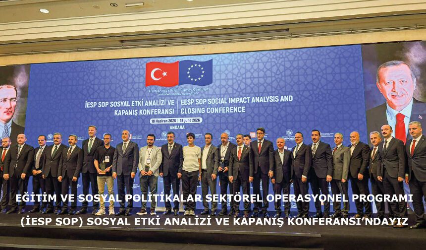İstihdam, Eğitim ve Sosyal Politikalar Sektörel Operasyonel Programı (İESP SOP) Sosyal Etki Analizi ve Kapanış Konferansı’ndayız
