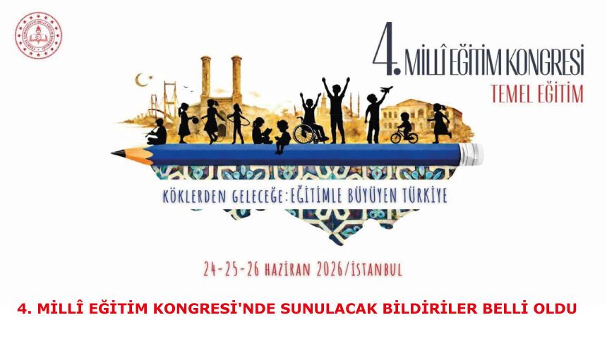4. Millî Eğitim Kongresi'nde Sunulacak Bildiriler Belli Oldu