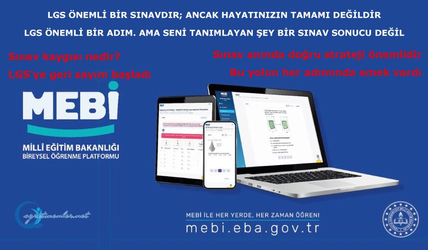 LGS önemli bir sınavdır; ancak hayatınızın tamamı değildir