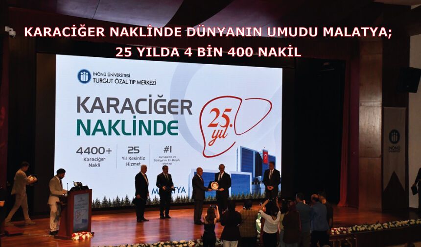 Karaciğer naklinde dünyanın umudu Malatya; 25 yılda 4 bin 400 nakil