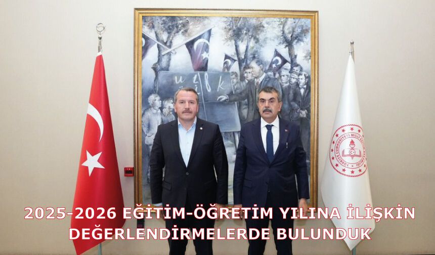 2025-2026 eğitim-öğretim yılına ilişkin değerlendirmelerde bulunduk