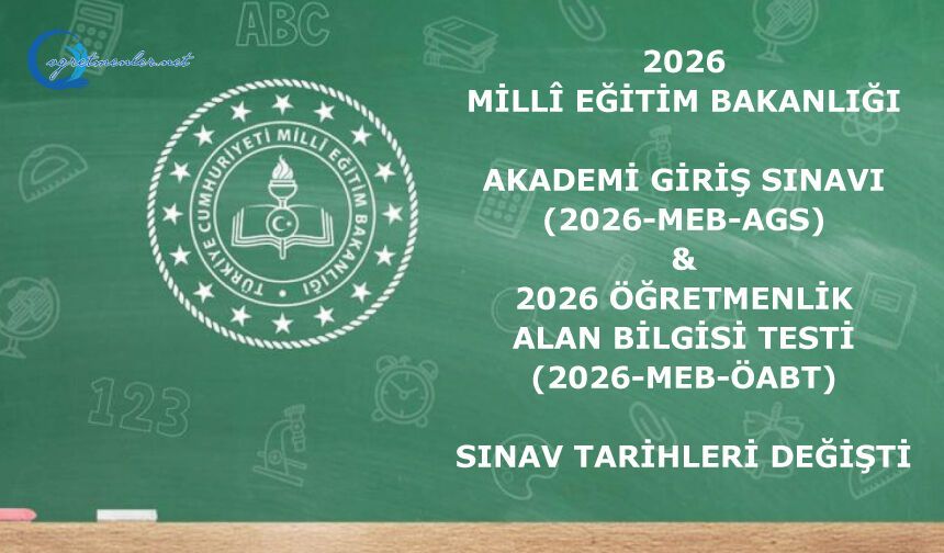 2026 Akademi Giriş Sınavı (AGS) ile 2026 Öğretmenlik Alan Bilgisi Testi (ÖABT)nin tarihleri değişti