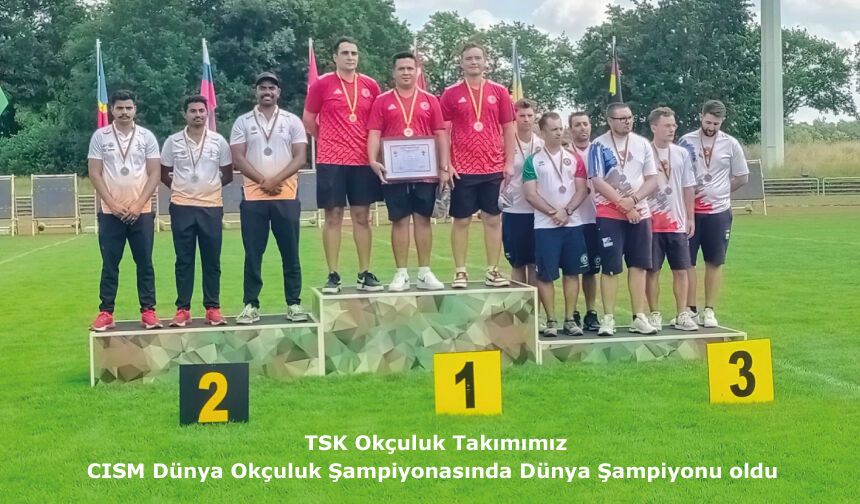 TSK Okçuluk Takımımız Dünya Okçuluk Şampiyonasında Dünya Şampiyonu oldu