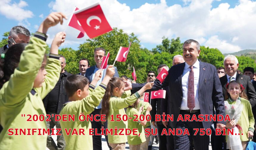 2002'den önce 150-200 bin arasında sınıfımız var elimizde, şu anda 750 bin...