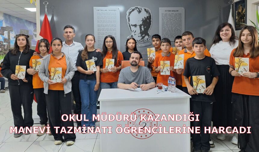 OKUL MÜDÜRÜ KAZANDIĞI MANEVİ TAZMİNATI ÖĞRENCİLERİNE HARCADI