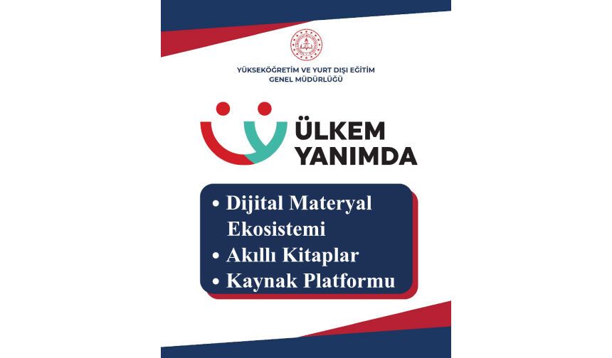Ülkem Yanımda! *Dijital Materyal Ekosistemi *Akıllı Kitaplar *Kaynak Platformu
