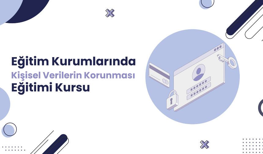 Bu faaliyet, Bakanlığımız okullarında/kurumlarında görev yapan öğretmenlerin “Eğitim Kurumlarında Kişisel Verilerin Koru