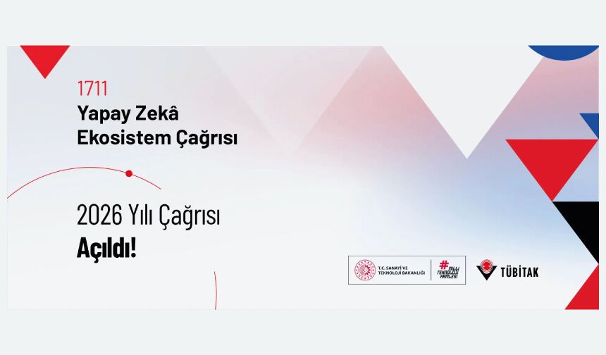 1711 - Yapay Zekâ Ekosistem 2026 Yılı Çağrısı Açıldı