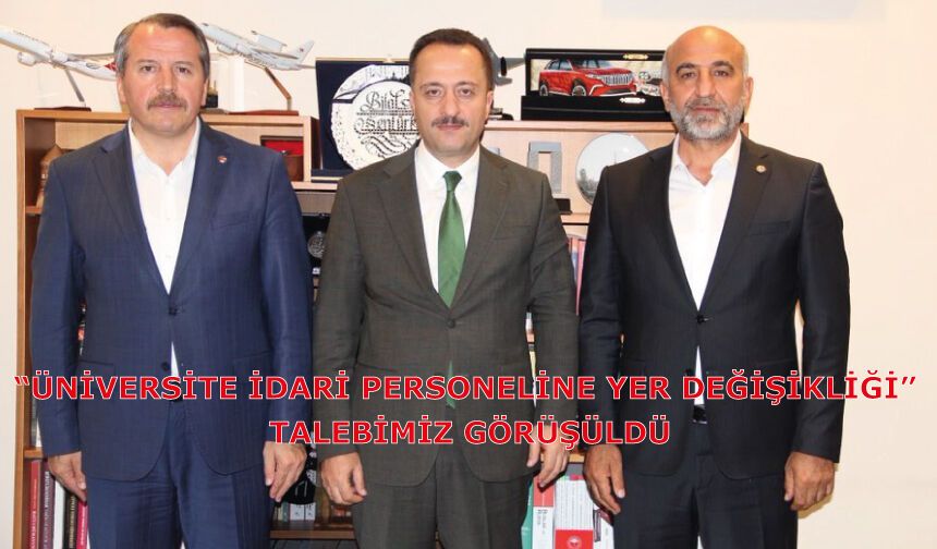 “Üniversite İdari Personeline Yer Değişikliği” talebimiz görüşüldü