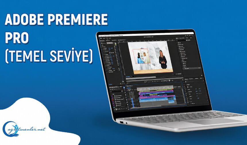 Adobe Premier Pro (Temel Seviye)