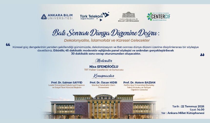 Batı Sonrası Dünya Düzenine Doğru: Dekolonyalite, İslamofobi ve Küresel Gelecekler Paneli