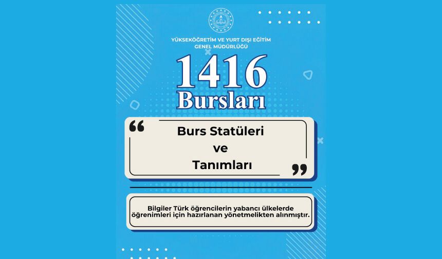 1416 Bursları Burs Statüleri ve Tanımları
