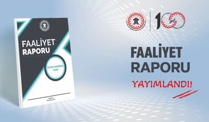 TALİM VE TERBİYE KURULU BAŞKANLIĞI FAALİYET RAPORU (OCAK-HAZİRAN 2026)
