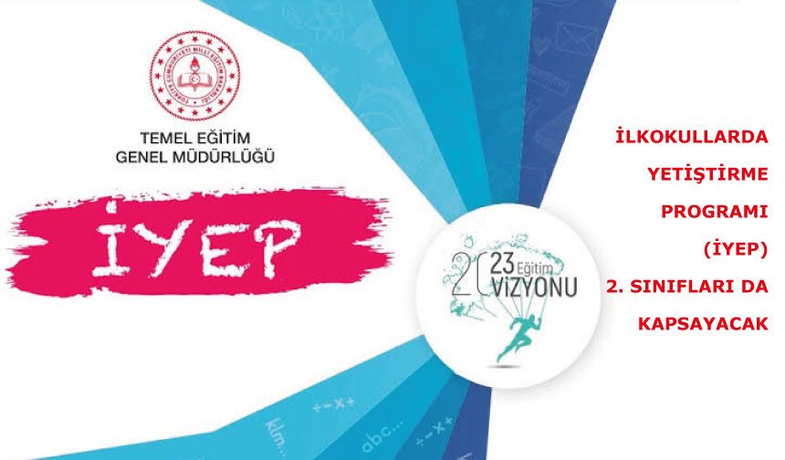 İLKOKULLARDA YETİŞTİRME PROGRAMI (İYEP), 2. SINIFLARI DA KAPSAYACAK