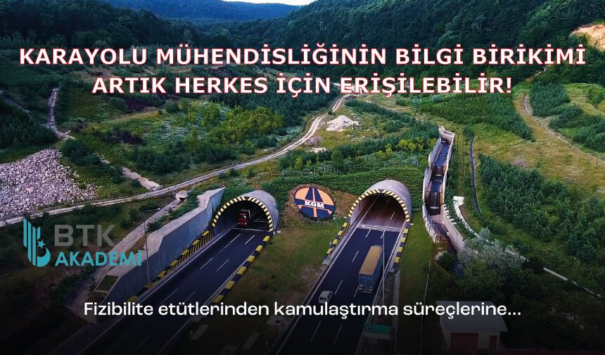 Karayolu mühendisliğinin bilgi birikimi artık herkes için erişilebilir!