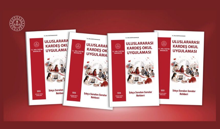 “Uluslararası Kardeş Okul Uygulaması”na İlişkin “Sıkça Sorulan Sorular Rehberi” Hazırlandı