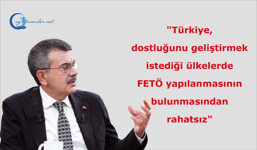 "Türkiye, dostluğunu geliştirmek istediği ülkelerde FETÖ yapılanmasının bulunmasından rahatsız"
