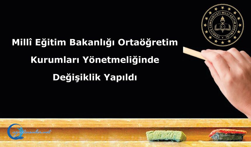 Millî Eğitim Bakanlığı Ortaöğretim Kurumları Yönetmeliğinde Değişiklik Yapılmasına Dair Yönetmelik