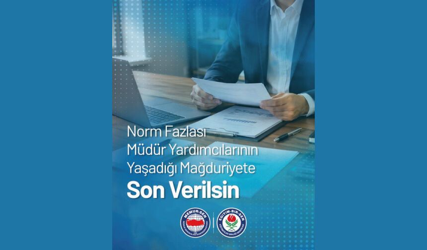 NORM FAZLASI MÜDÜR YARDIMCILARININ YAŞADIĞI MAĞDURİYETE SON VERİLSİN