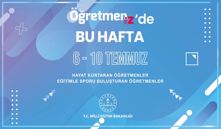 ÖğretmenİZ'de Bu Hafta!