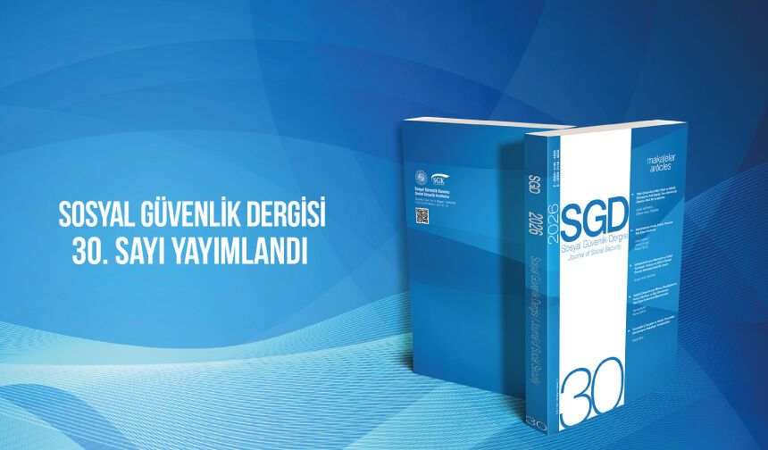 SGD Sosyal Güvenlik Dergisi 30. sayısı yayınlandı
