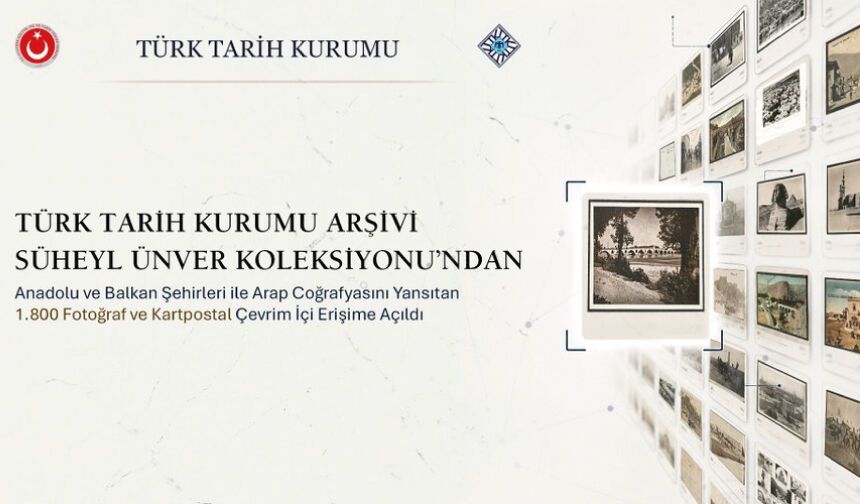 Türk Tarih Kurumu Arşivi Süheyl Ünver Koleksiyonundan 1.800 fotoğraf ve kartpostal çevrim içi erişime açıldı