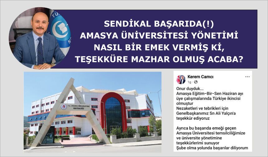 Amasya  Üniversitesi yönetimi sendikal başarıda(!) nasıl bir emek vermiş ki, teşekküre mazhar olmuş acaba?