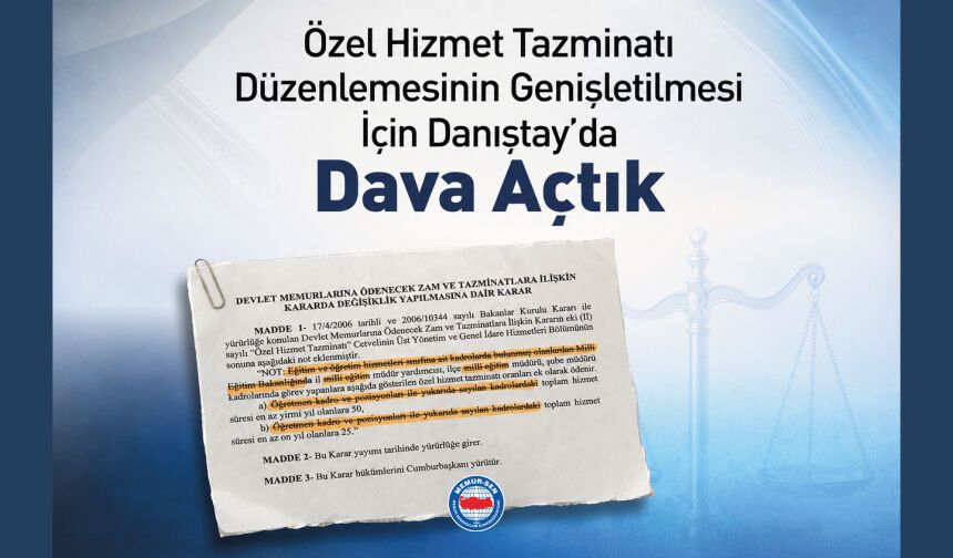 “ÖZEL HİZMET TAZMİNATININ EK OLARAK ÖDENMESİNE YÖNELİK DÜZENLEME”YE DAVA AÇTIK