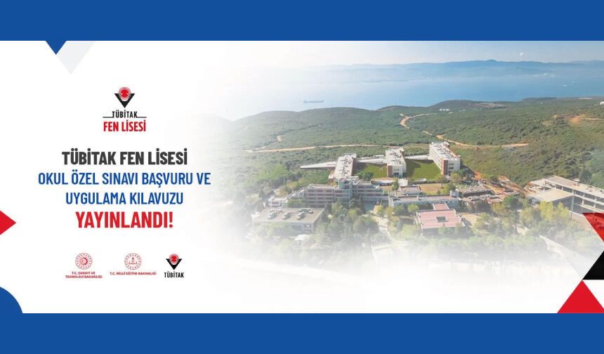 TÜBİTAK Fen Lisesi Okul Özel Sınavı Başvuru ve Uygulama Kılavuzu Yayınlandı