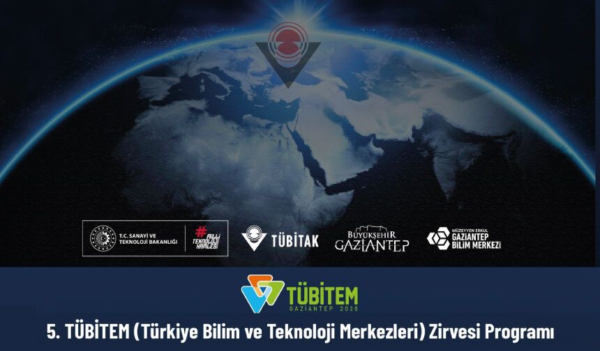TÜBİTEM 2026, 9-10 Temmuz'da Gaziantep'te!