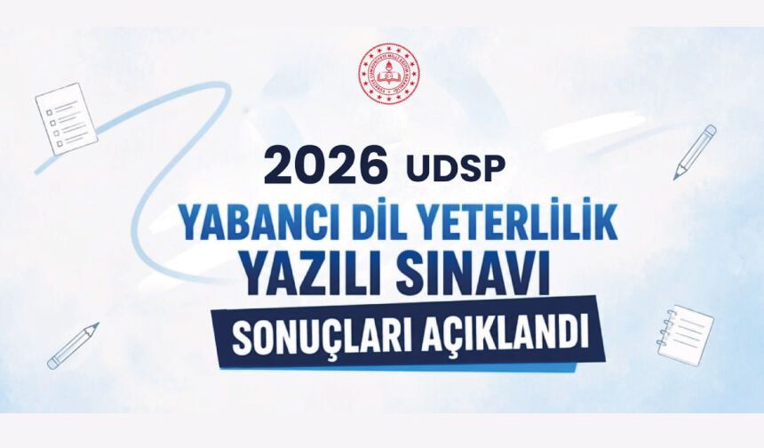 2026 UDSP YABANCI DİL YETERLİLİK YAZILI SINAVI SONUÇLARI AÇIKLANDI
