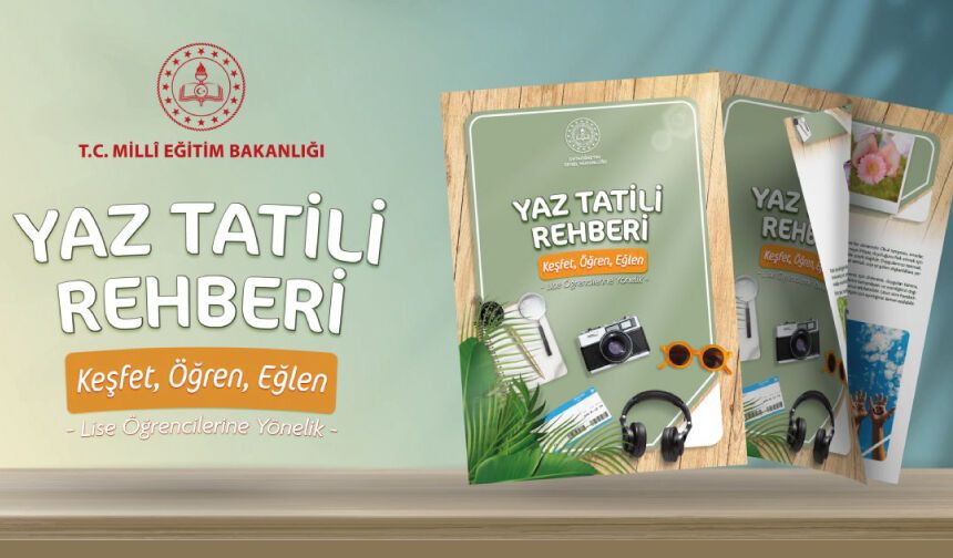 ORTAÖĞRETİM ÖĞRENCİLERİ İÇİN "YAZ TATİLİ REHBERİ" YAYIMLANDI
