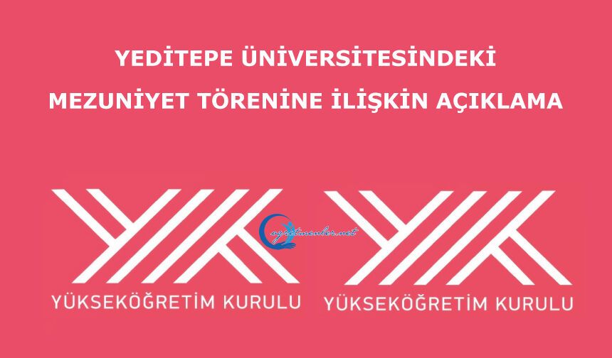 Yeditepe Üniversitesindeki mezuniyet törenine ilişkin açıklama