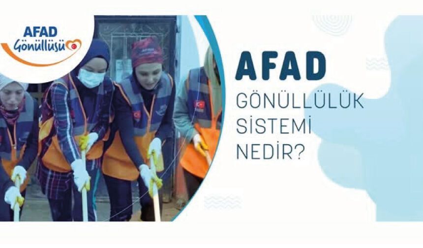 AFAD Gönüllülük Sistemi Nedir ?