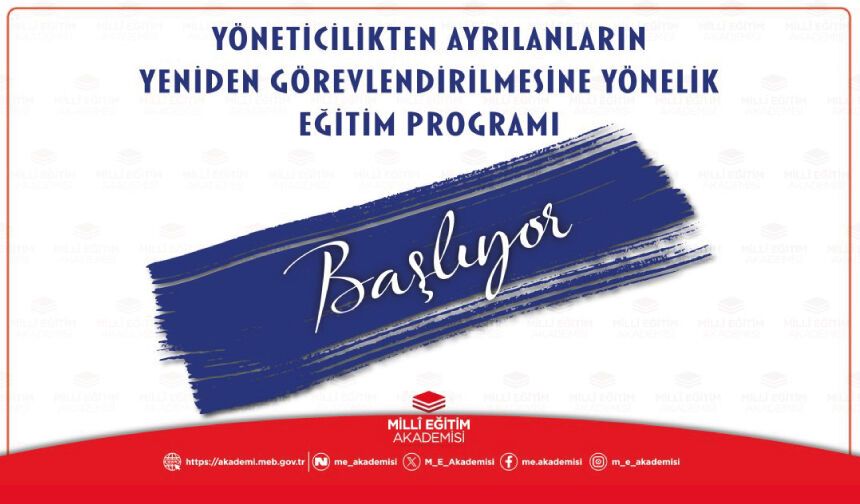 YÖNETİCİLİKTEN AYRILANLARIN YENİDEN GÖREVLENDİRİLMESİNE YÖNELİK EĞİTİM PROGRAMI BAŞLIYOR