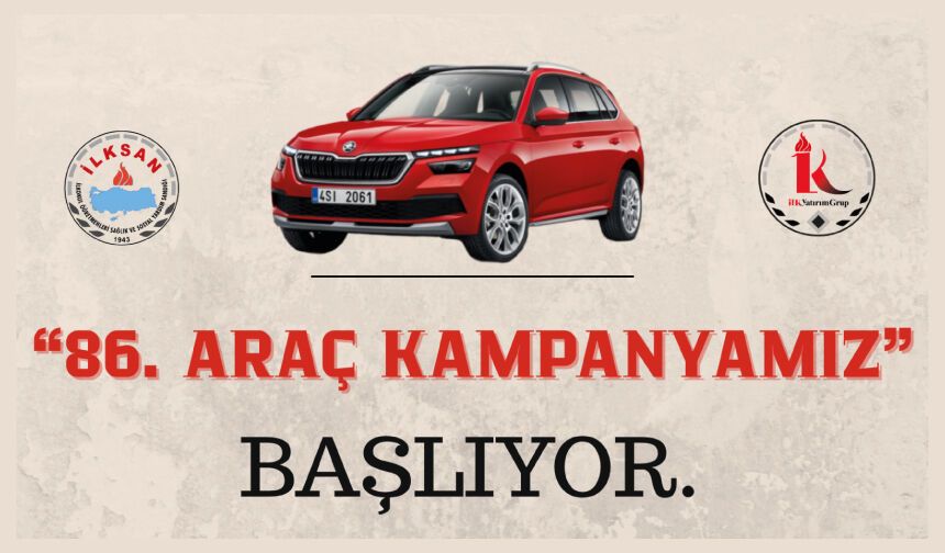 86. ARAÇ KAMPANYAMIZ BAŞLIYOR…