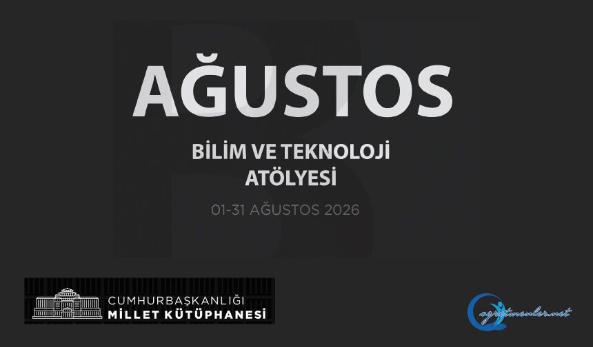 Bilim ve Teknoloji Atölyeleri Ağustos Ayı Etkinlik Takvimi