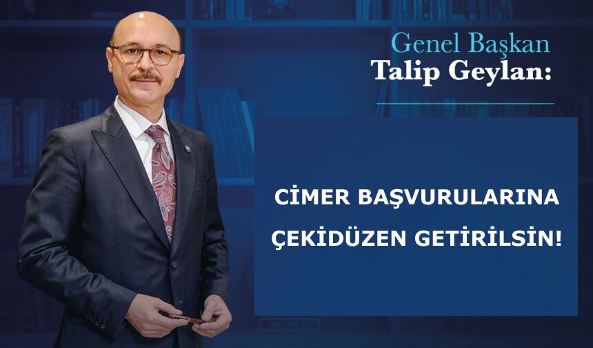 CİMER BAŞVURULARINA ÇEKİDÜZEN GETİRİLSİN!