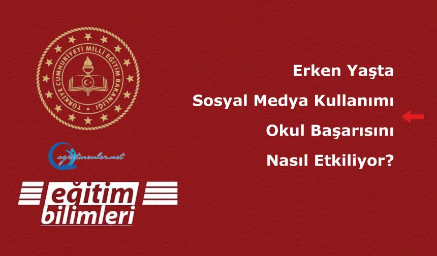 Erken Yaşta Sosyal Medya Kullanımı Okul Başarısını Nasıl Etkiliyor?