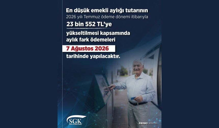 Aylık fark ödemeleri 7 Ağustos 2026 tarihinde yapılacak