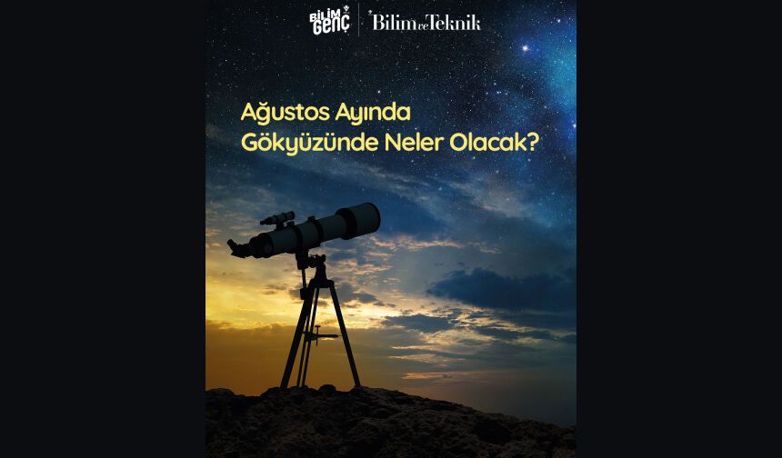 Ağustos Ayında Gökyüzünde Neler Olacak?